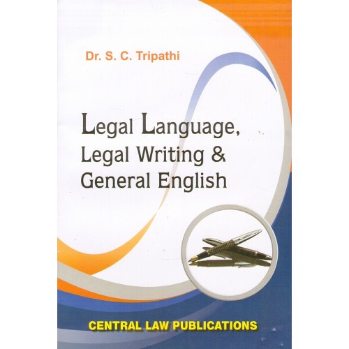 Central Law Publication's Legal Language Legal Writing & General English For BSL & LL.B by S.C. Tripathi